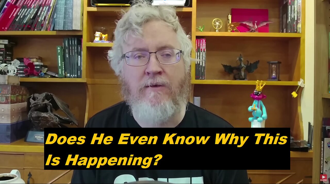 Does He Even Know Why This Is Happening?