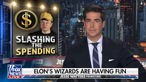 Jesse Watters: Elon's 'Nerd Army' Is Maybe Having 'Too Much Fun'