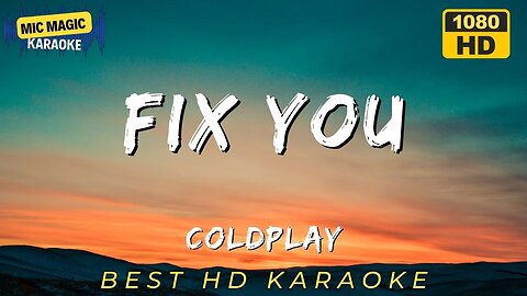 FIX YOU - COLDPLAY - BEST HD KARAOKE