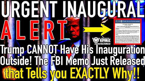 Trump CANNOT Have Inauguration Outside! FBI Memo JUST Released Tells you EXACTLY Why!