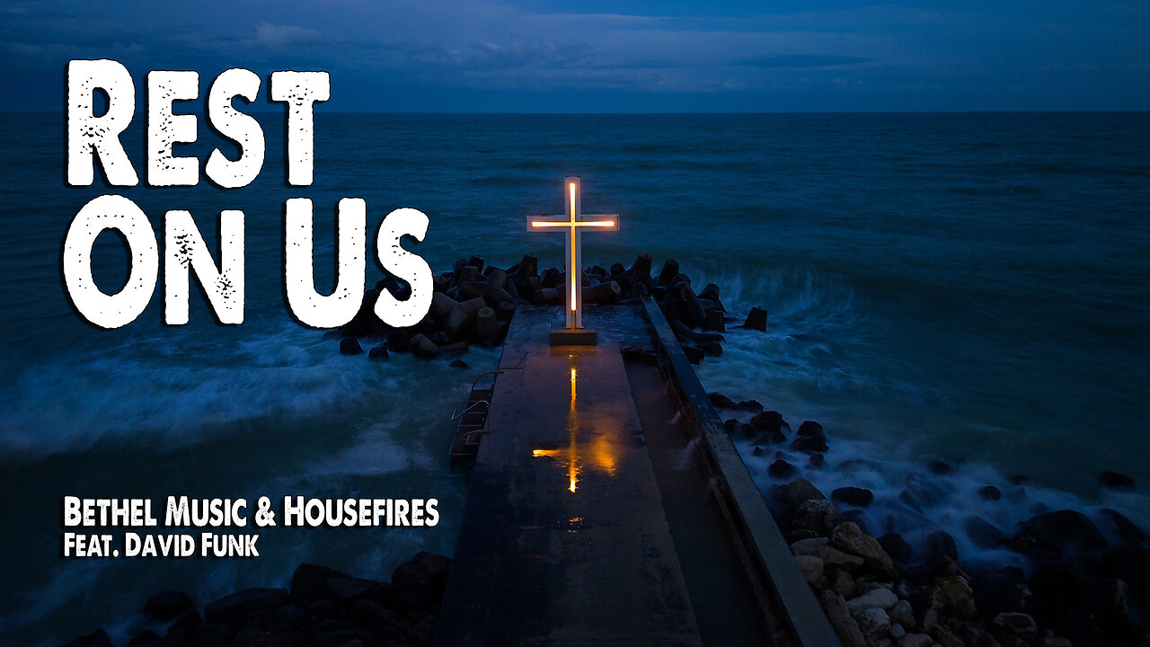 Rest On Us | Bethel Music & Housefires (Feat. David Funk) (Worship Lyric Video)