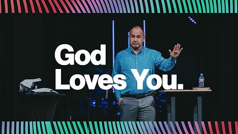 February 23rd, 2025 - God Loves You - Wk 2 - FULL SERMON