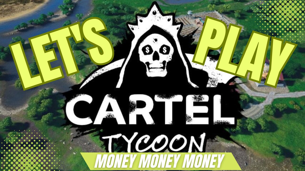 Cartel Tycoon - Money (Part 7)