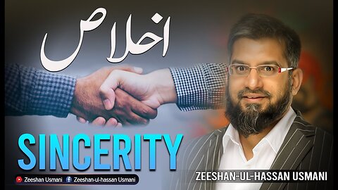 sincerity | اخلاص | Zeeshan Usmani