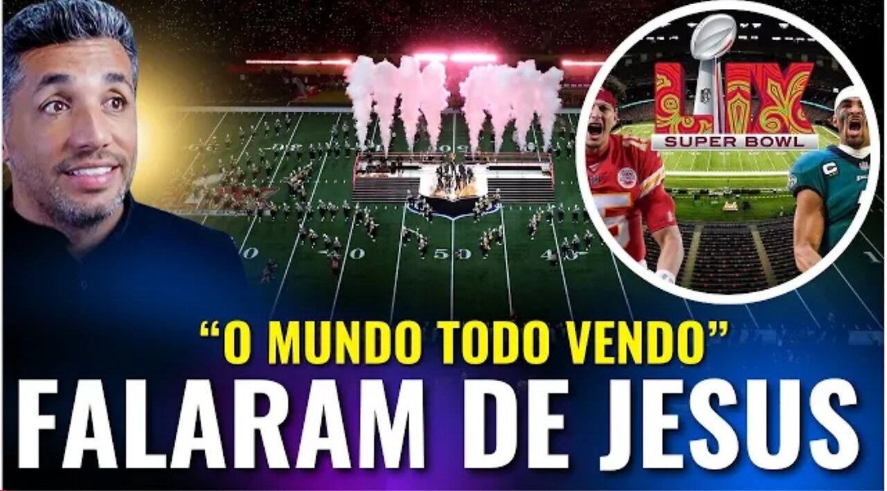 "NÃO ME ENVERGONHO DO EVANGELHO". CENTENAS DE MILHÕES DE PESSOAS ASSISTIRAM O SUPERBOWL