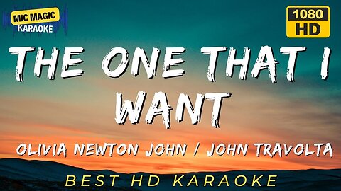 THE ONE THAT I WANT - OLIVIA NEWTON JOHN / JOHN TRAVOLTA - BEST HD KARAOKE