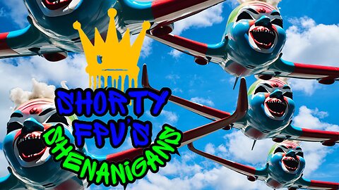 ShortyFPV's SHENANIGANS: OPEN LOBBY