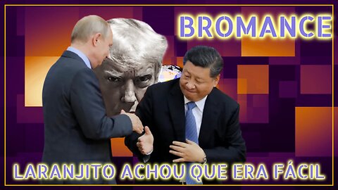 💏 BROMANCE - 🍊 Achou que Tava no Papo