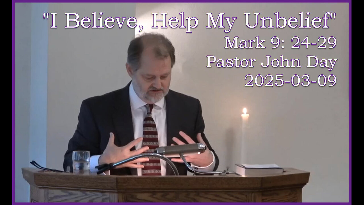 "I Believe, Help My Unbelief", (Mark 9: 14-29), 2025-03-09, Longbranch Community Church