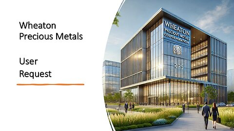 Wheaton Precious Metals Outlook User Request