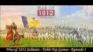 War of 1812 Solitaire - Table Top Games - Episode 1