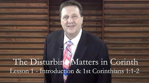 First Corinthians Intro and Lesson 1 Dr Jim Hastings