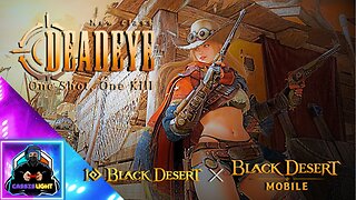 BLACK DESERT - DEADEYE CHARACTER | AN OFFER YOU CANT REFUSE - MAIN TRAILER