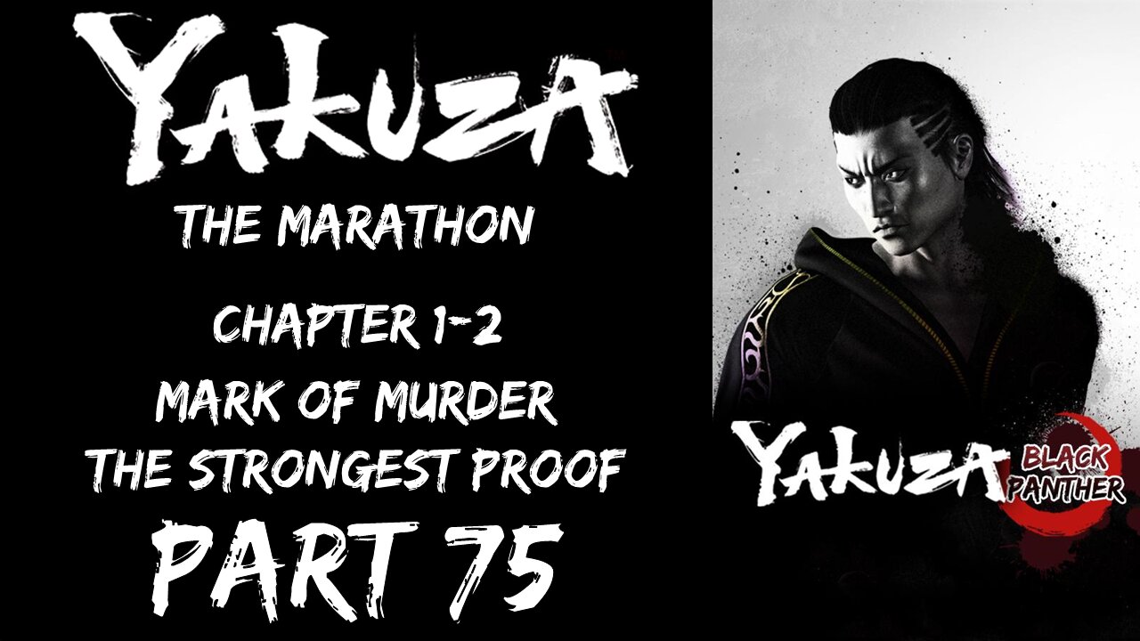 LP Yakuza Post-Marathon Part 75 - Chapter 1-2: Mark of Murder, The Strongest Proof - | Yakuza BP