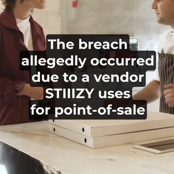 You may be owed cash if you received a data breach notice from STIIIZY!