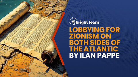 BrightLearn - Lobbying for Zionism on Both Sides of the Atlantic