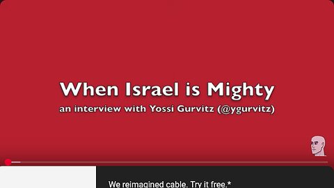 Yossi Gurvitz: When Israel Is Mighty