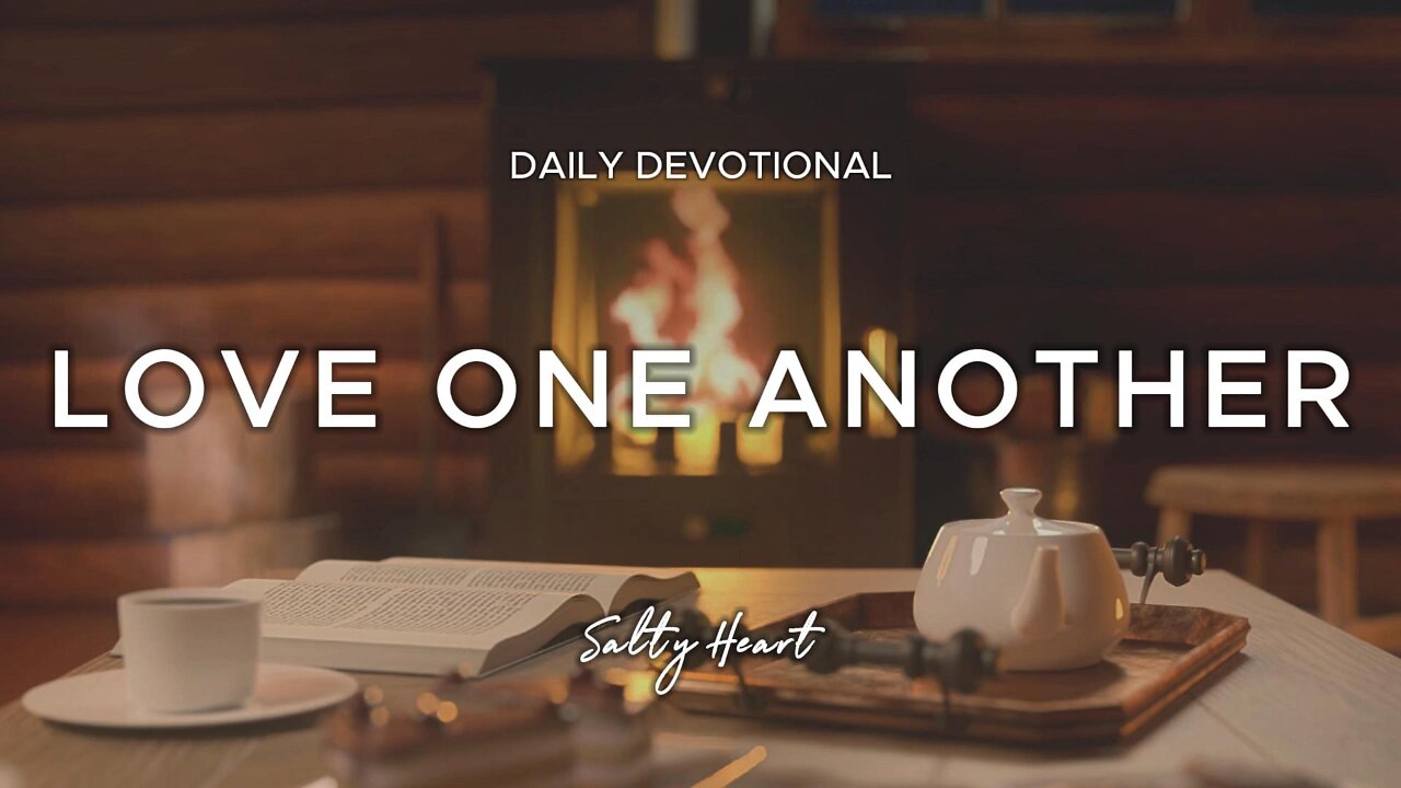 Love One Another | John 13:34-35 | Daily Devotionals