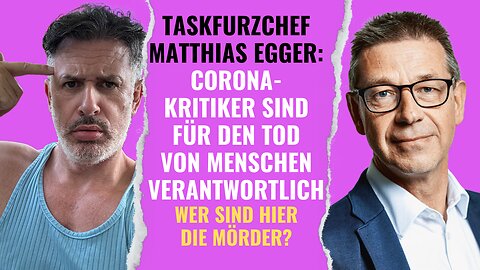 Taskfurzchef Matthias Egger: Corona-Bürgerrechtler sind für den Tod von Menschen verantwortlich