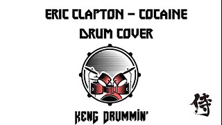 Eric Clapton - Cocaine Drum Cover KenG Samurai