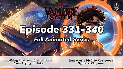 My Vampire System Episode 331-340 Animated audio book