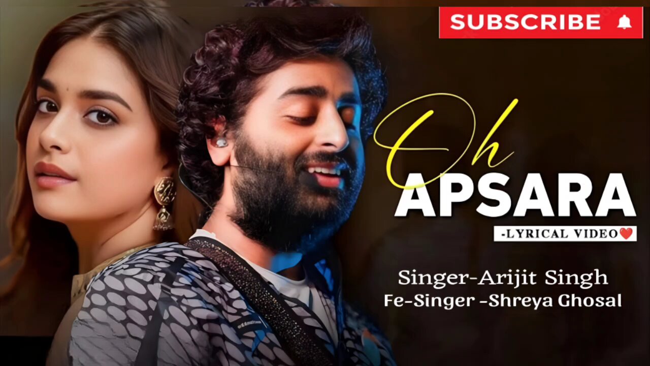 Oh Apsara | Arijit Singh | Shreya Ghosal Best Song