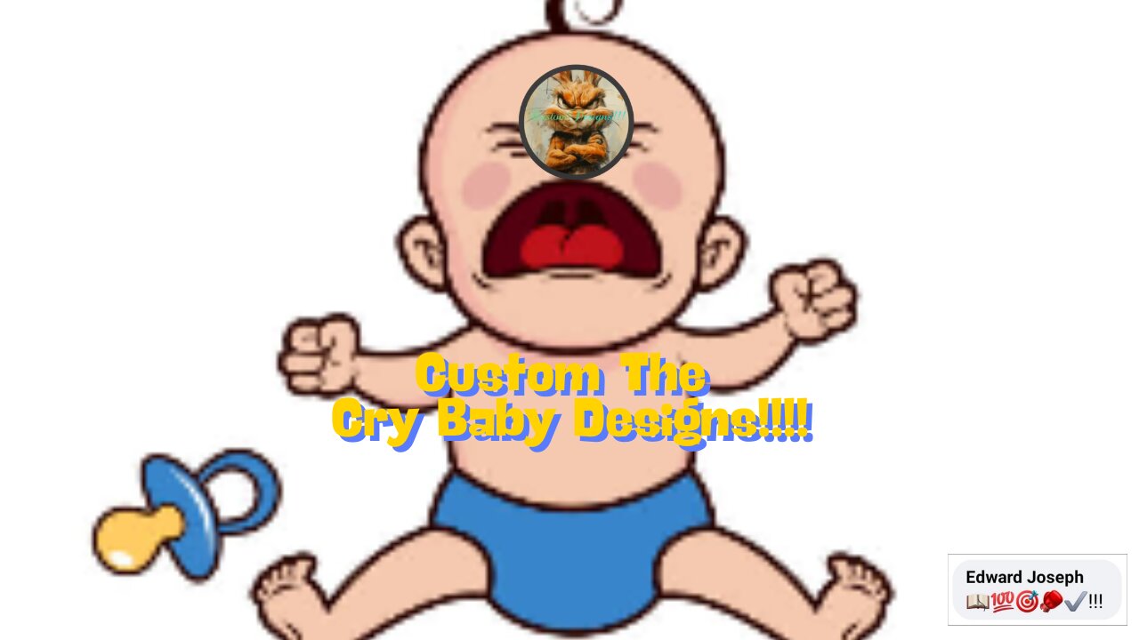 Custom The Cry Baby Designs!!!