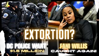 DC Police Want $1.5 Million for J6 Videos & Fani Willis Anti-Trump Jan 6 Committee Collusion