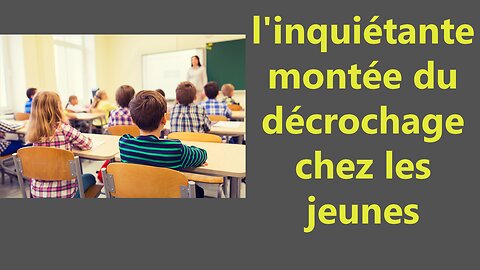 Décrochage scolaire:les jeunes face aux séquelles de la crise sanitaire