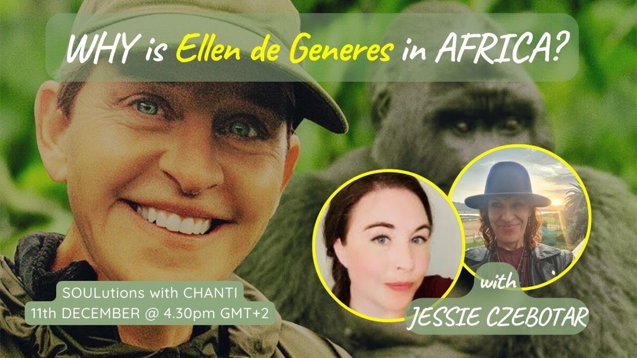 WHY is Ellen de Generes in AFRICA? with Jessie Czebotar