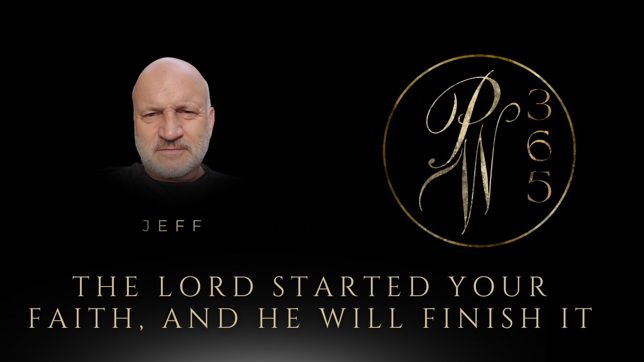 The Lord Started Your Faith, And He Will Finish It