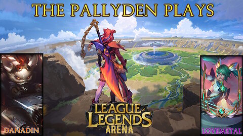 Best Game Mode Ever? LoL Arena #02 ~ PallyDen Plays 002