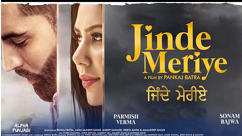 JINDE MERIYE| Punjabi Movie|Parmish Verma, Sonam Bajwa