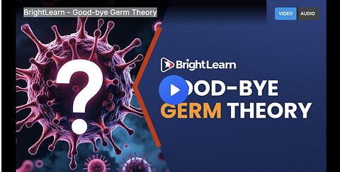 BrightLearn - Good-bye Germ Theory