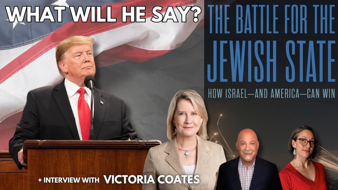 Trump's Address to Congress Pregame & Interview with Author Victoria Coates on the Battle for Israel