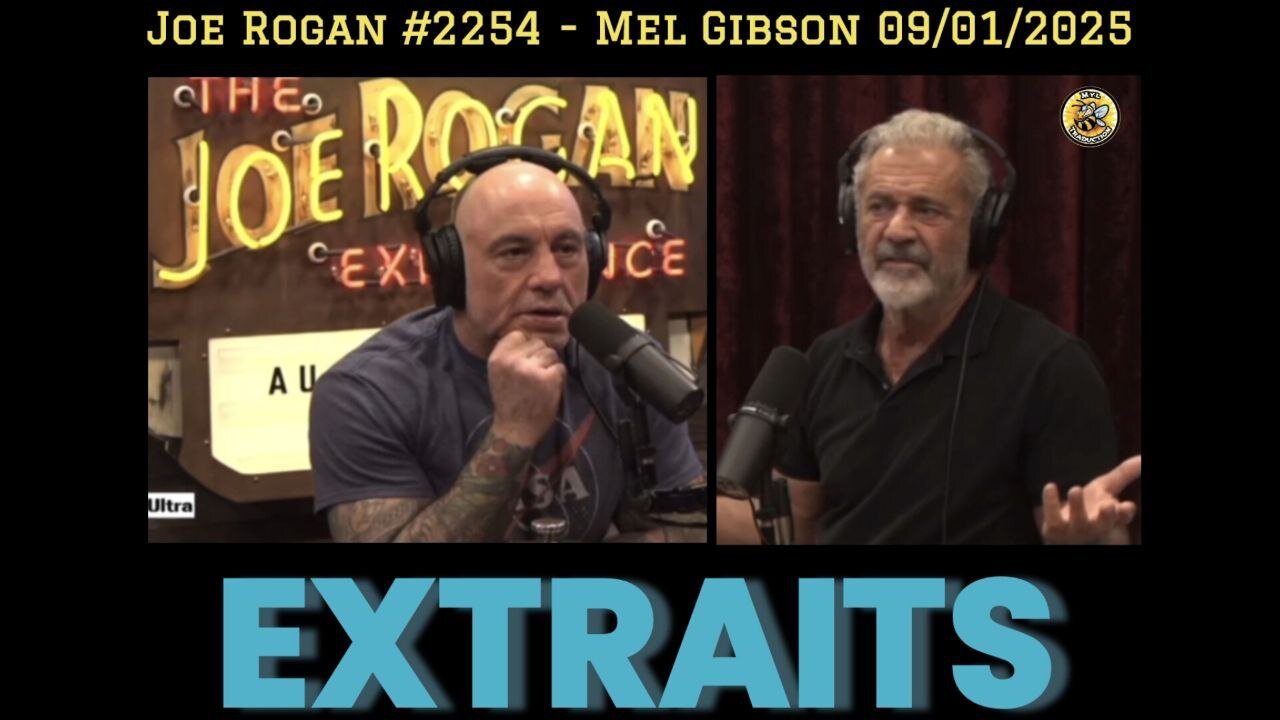 Joe Rogan #2254 - Mel Gibson 09/01/2025 ♦️ QUELQUES EXTRAITS ♦️