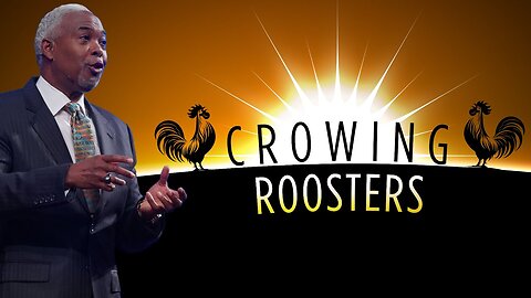 Crowing Roosters -- Bishop Dale C. Bronner
