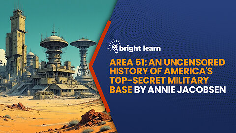 BrightLearn - Area 51: An Uncensored History of America's Top-Secret Military Base by Annie Jacobsen