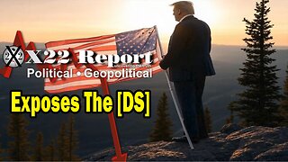 X22 Dave Report - Every [FF] Weakens & Exposes The [DS], Do You See What Trump Is Building?