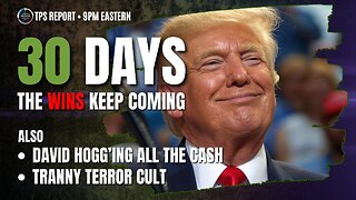 THE 1ST 30 DAYS • HOGG-ING THE CASH • TRANNY TERROR CULT! • 9pm ET