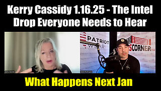 Kerry Cassidy & Nino Rodriguez 1.16.25 - The Intel Drop Everyone Needs to Hear