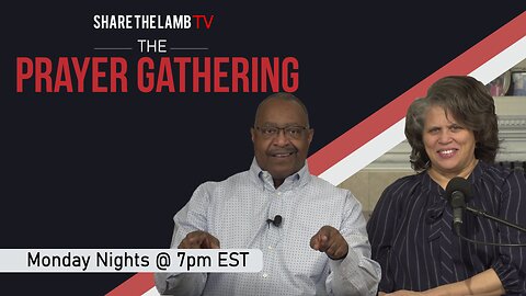 The Prayer Gathering LIVE | 1-20-2025 | Every Monday Night @ 7pm ET | Share The Lamb TV |