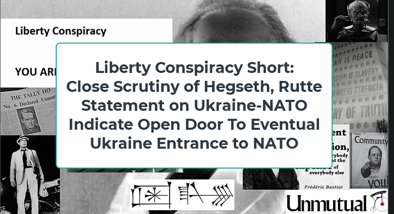 Liberty Conspiracy Short: Hegseth, Rutte - Ukraine NATO Entry Long-Term Possibility