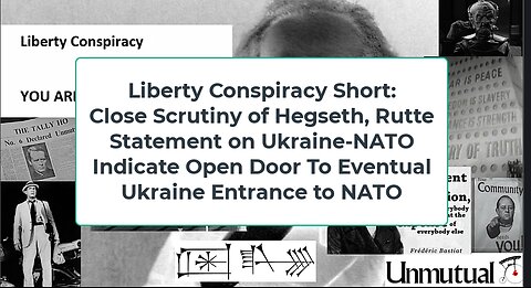 Liberty Conspiracy Short: Hegseth, Rutte - Ukraine NATO Entry Long-Term Possibility