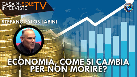 Stefano Sylos Labini: economia, come si cambia per non morire?