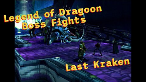 Legend of Dragoon: Boss Fights - Last Kraken