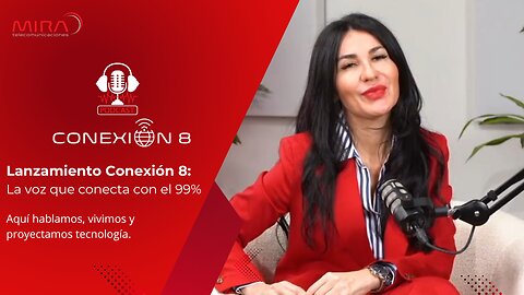 Lanzamiento Conexión 8: La voz que conecta con el 99%