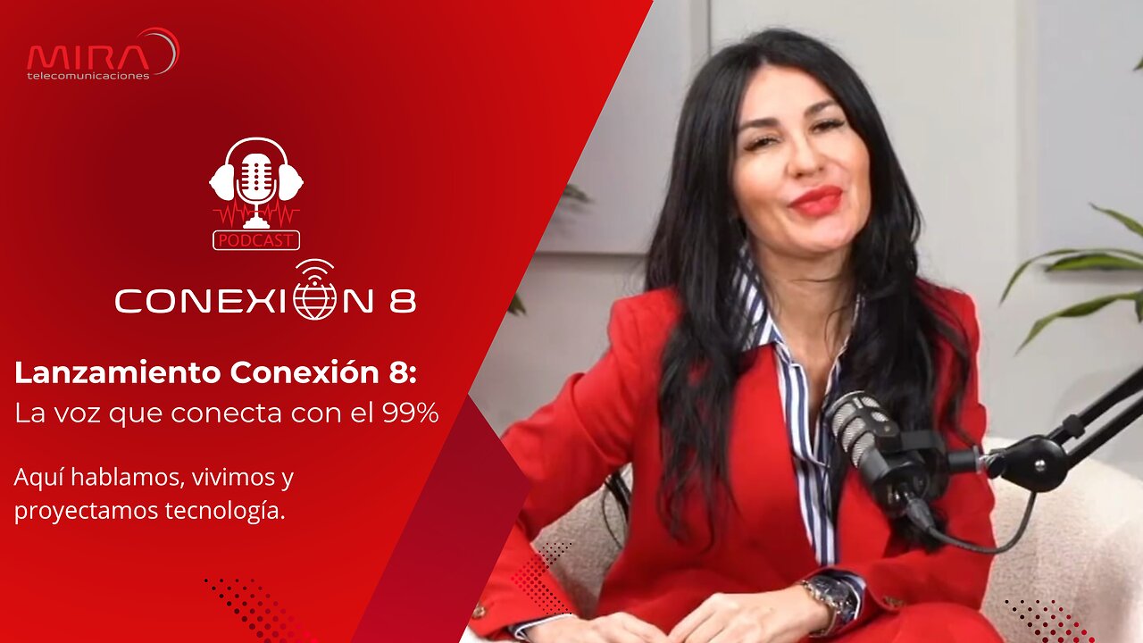 Lanzamiento Conexión 8: La voz que conecta con el 99%