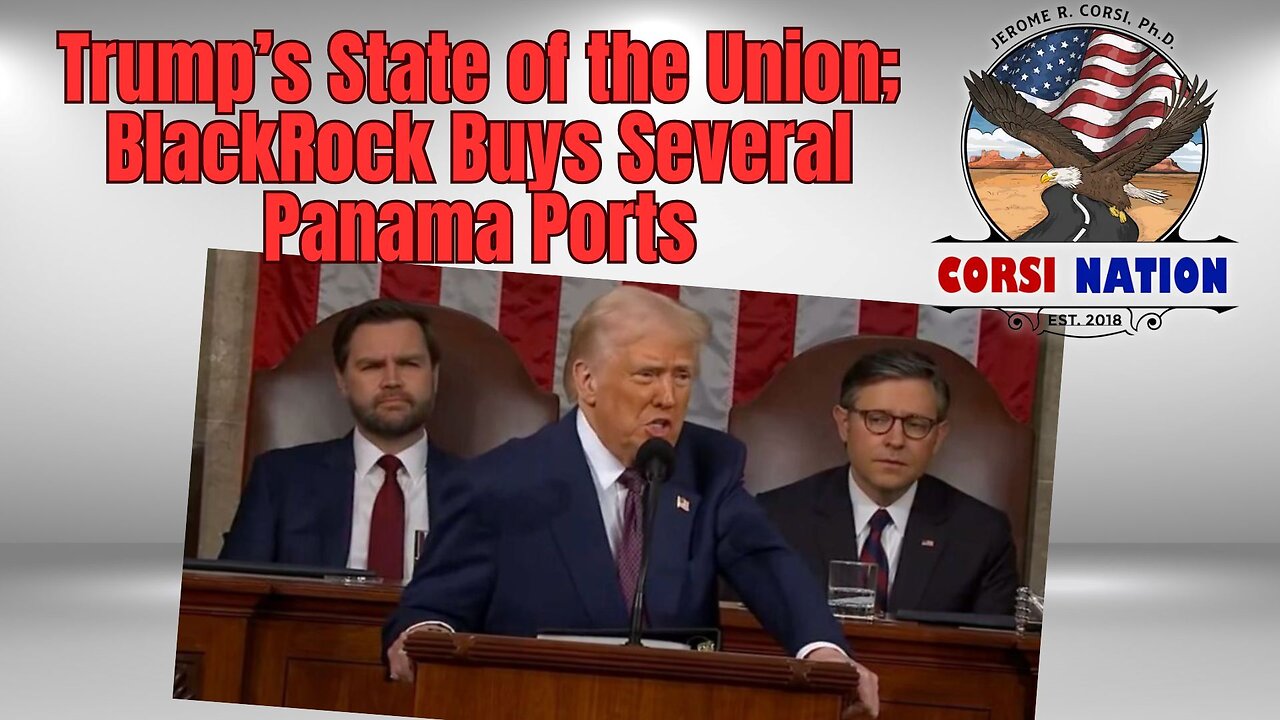 Trump Addresses State of the Union; BlackRock Buys Several Panama Ports