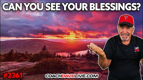 CAN YOU SEE YOUR BLESSINGS? | 3-7-2025